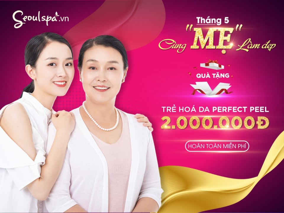 Lâm Đồng: “Cùng Mẹ làm đẹp” với gói quà tặng liệu trình trị giá 2.000.000đ tại Seoul Spa