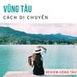 May be an image of one or more people, outdoors and text that says 'VŨNG TÀU CÁCH DI CHUYỂN REVIEW VŨNG TÀU'