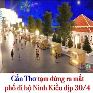 May be an image of outdoors and text that says "L下 RTHORI Cần Thơ tạm dừng ra mắt phố đ‘i bộ Ninh Kiều dịp 30/4"