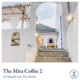 May be an image of outdoors and text that says "@anchoivungtau The Mira Coffee 2 123 Nguyễn Hữu Thọ, Bà Rịa"